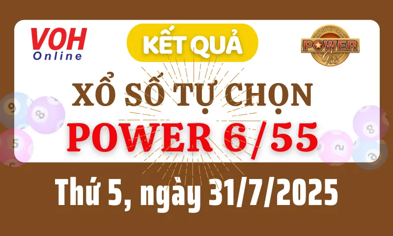 Vietlott POWER 655 31/7 - Kết quả xổ số Vietlott hôm nay thứ 5 31/7/2025