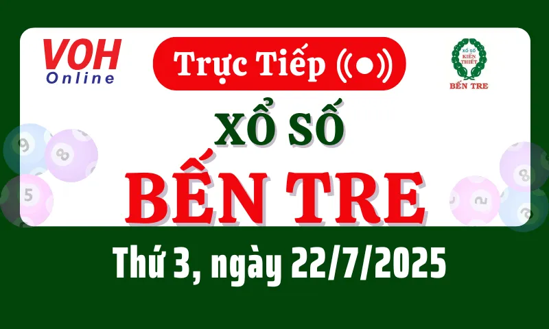 XSBT 22/7 - Kết quả xổ số Bến Tre hôm nay thứ 3 ngày 22/7/2025
