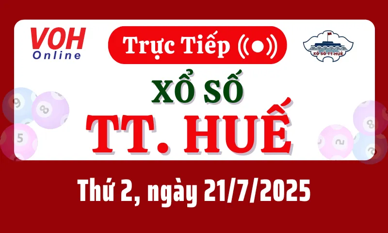 XSTTH 21/7 - Kết quả xổ số Thừa Thiên Huế hôm nay thứ 2 ngày 21/7/2025