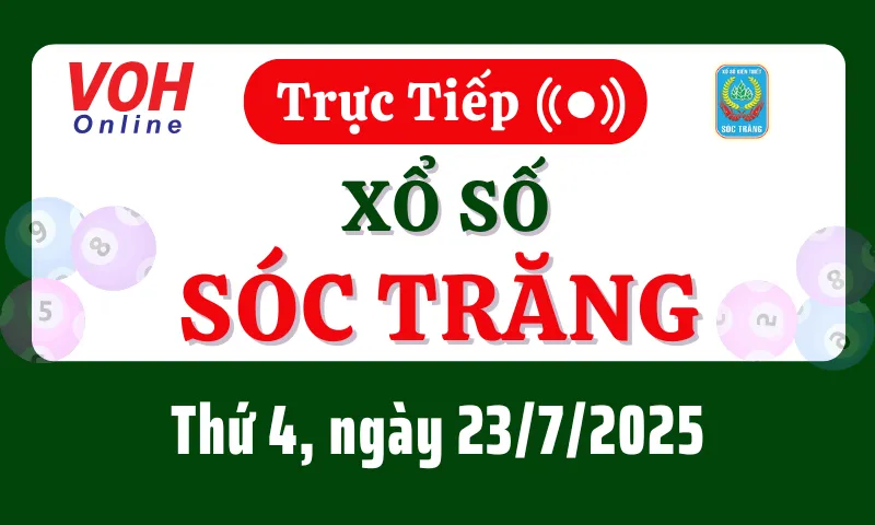 XSST 23/7 - Kết quả xổ số Sóc Trăng hôm nay thứ 4 ngày 23/7/2025