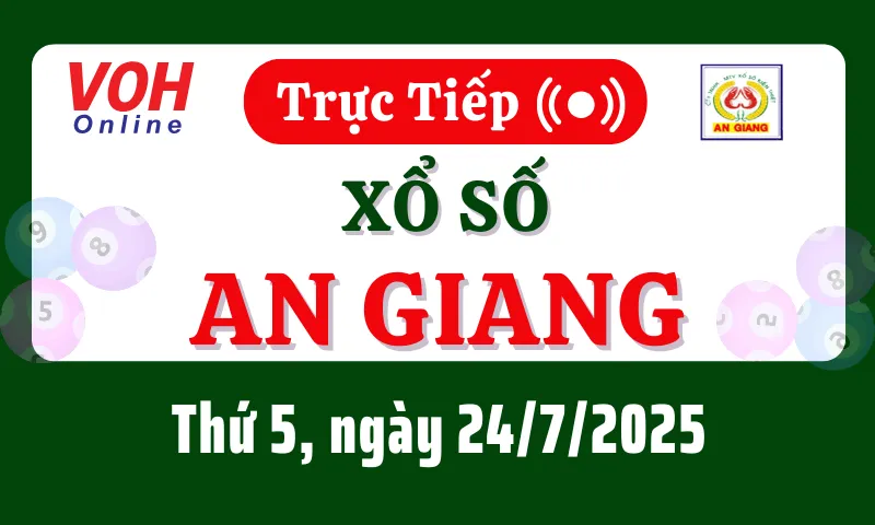 XSAG 24/7 - Kết quả xổ số An Giang hôm nay thứ 5 ngày 24/7/2025