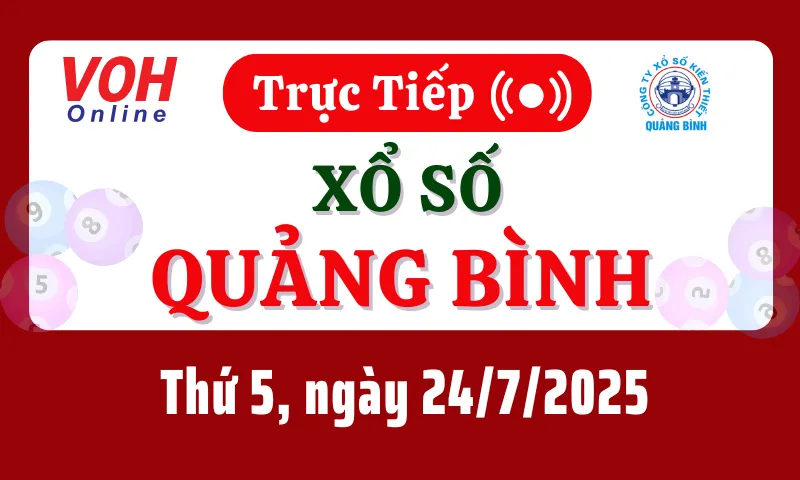 XSQB 24/7 - Kết quả xổ số Quảng Bình hôm nay thứ 5 ngày 24/7/2025