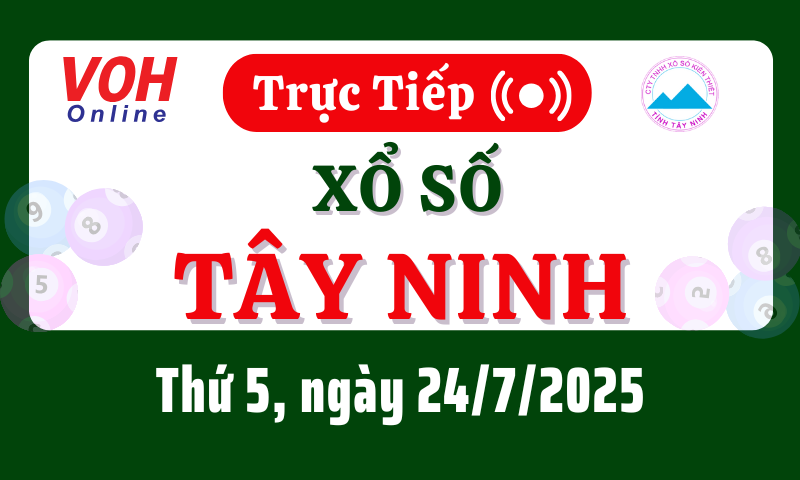 XSTN 24/7 - Kết quả xổ số Tây Ninh hôm nay thứ 5 ngày 24/7/2025