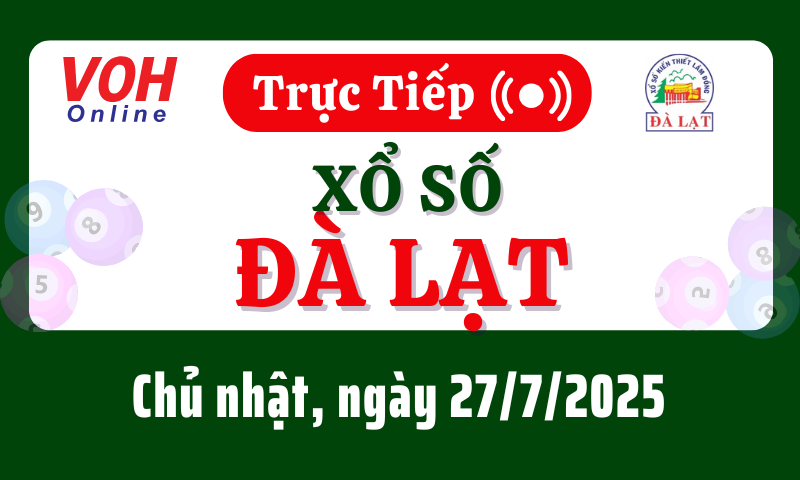 XSDL 27/7 - Kết quả xổ số Đà Lạt hôm nay chủ nhật ngày 27/7/2025