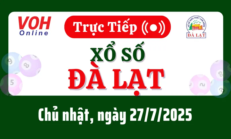 XSDL 27/7 - Kết quả xổ số Đà Lạt hôm nay chủ nhật ngày 27/7/2025
