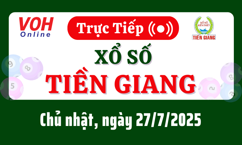 XSTG 27/7 - Kết quả xổ số Tiền Giang hôm nay chủ nhật ngày 27/7/2025