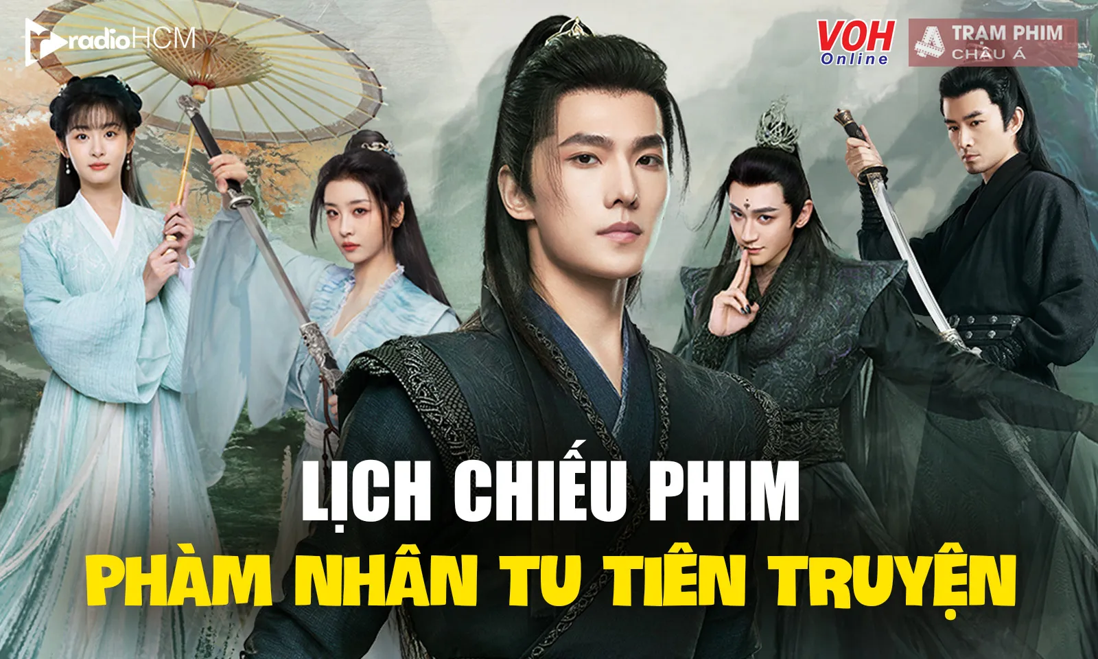 Lịch chiếu phim Phàm Nhân Tu Tiên Truyện, tiềm năng tạo nên cơn sốt tiên hiệp mới