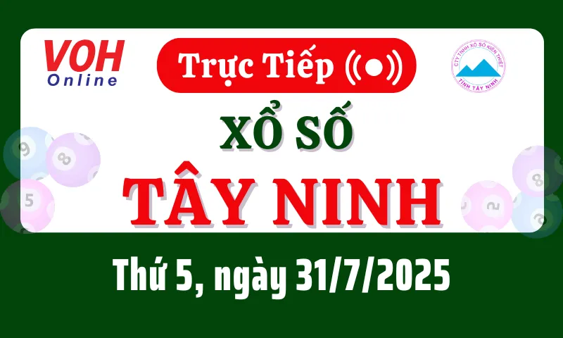 XSTN 31/7 - Kết quả xổ số Tây Ninh hôm nay thứ 5 ngày 31/7/2025
