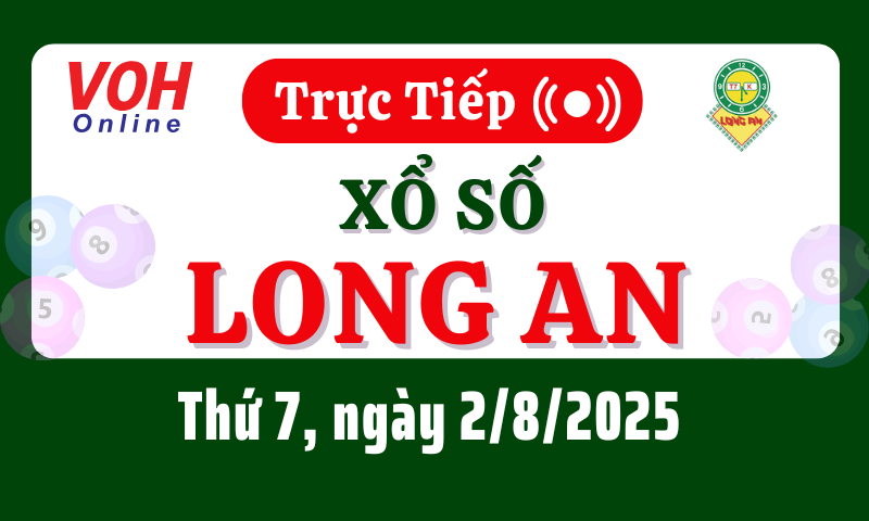 XSLA 2/8 - Kết quả xổ số Long An hôm nay thứ 7 ngày 2/8/2025