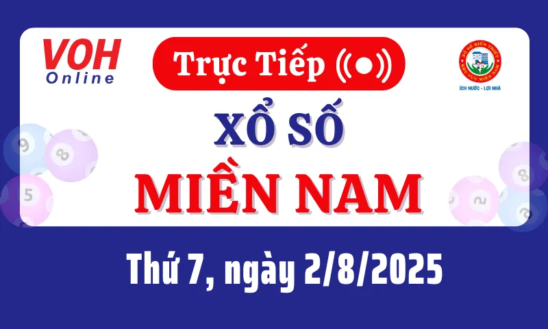 XSMN 2/8, Trực tiếp xổ số miền Nam thứ 7 ngày 2/8/2025
