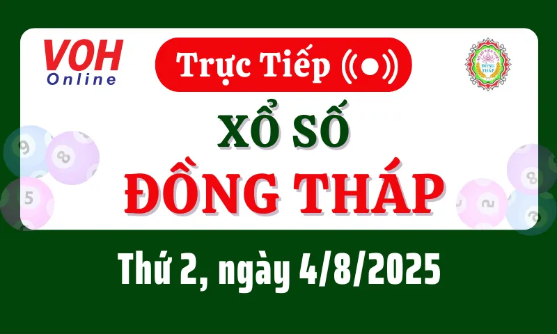 XSDT 4/8 - Kết quả xổ số Đồng Tháp hôm nay thứ 2 ngày 4/8/2025