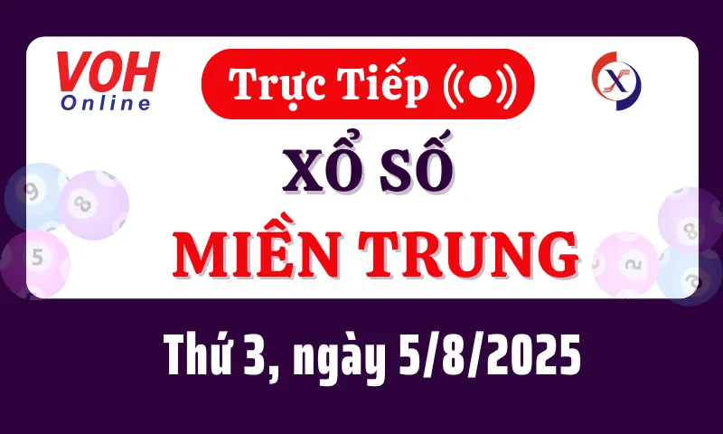 XSMT 5/8, Trực tiếp xổ số miền Trung thứ 3 ngày 5/8/2025