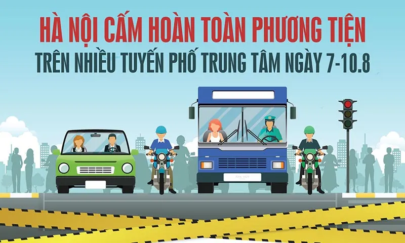 Hà Nội cấm hoàn toàn phương tiện trên nhiều tuyến đuờng từ ngày 7 - 10/8