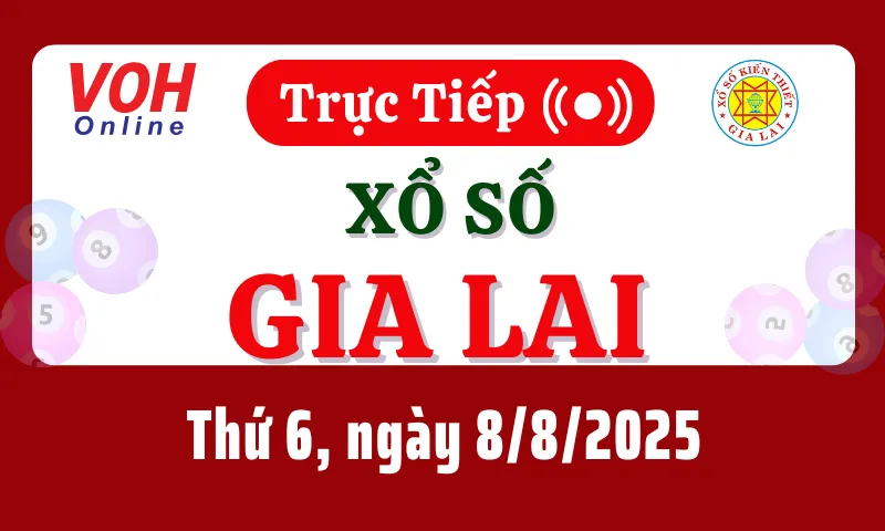 XSGL 8/8 - Kết quả xổ số Gia Lai hôm nay thứ 6 ngày 8/8/2025