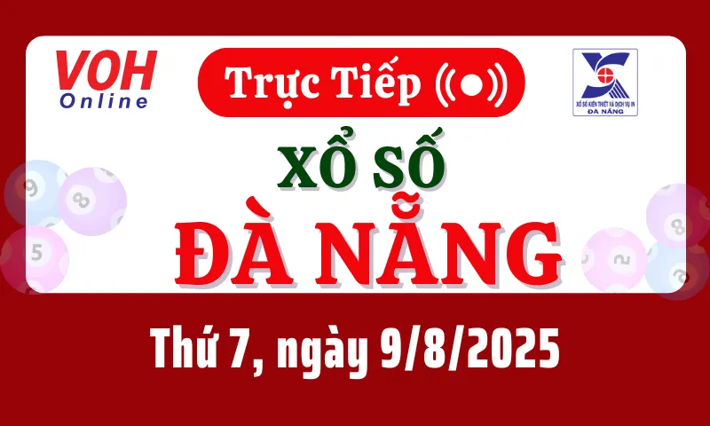 XSDNG 9/8 - Kết quả xổ số Đà Nẵng hôm nay thứ 7 ngày 9/8/2025