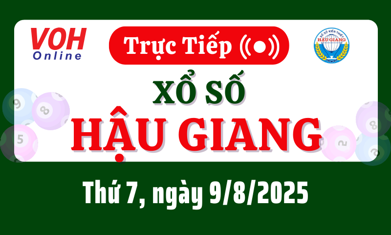 XSHG 9/8 - Kết quả xổ số Hậu Giang hôm nay thứ 7 ngày 9/8/2025