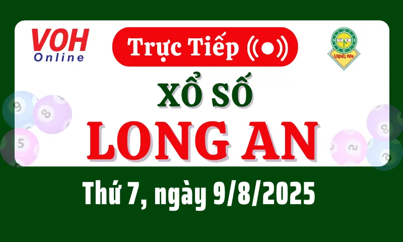 XSLA 9/8 - Kết quả xổ số Long An hôm nay thứ 7 ngày 9/8/2025
