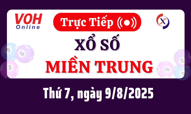XSMT 9/8, Trực tiếp xổ số miền Trung thứ 7 ngày 9/8/2025