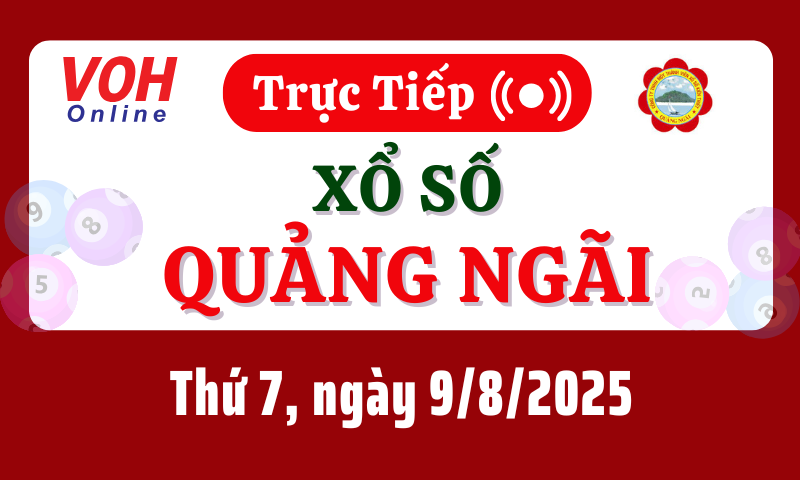 XSQNG 9/8 - Kết quả xổ số Quảng Ngãi hôm nay thứ 7 ngày 9/8/2025