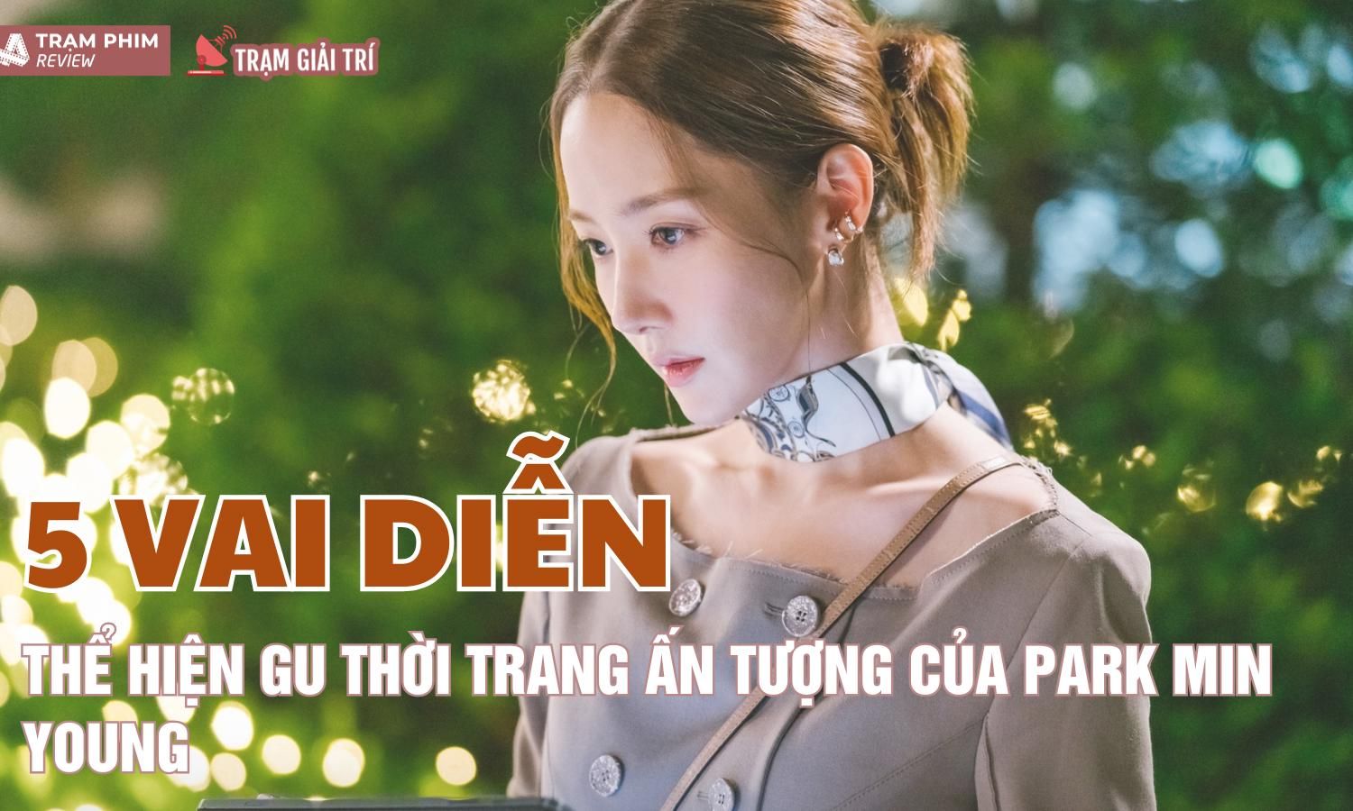 5 bộ phim khẳng định tuyên ngôn với thời trang điện ảnh của Park Min Young 