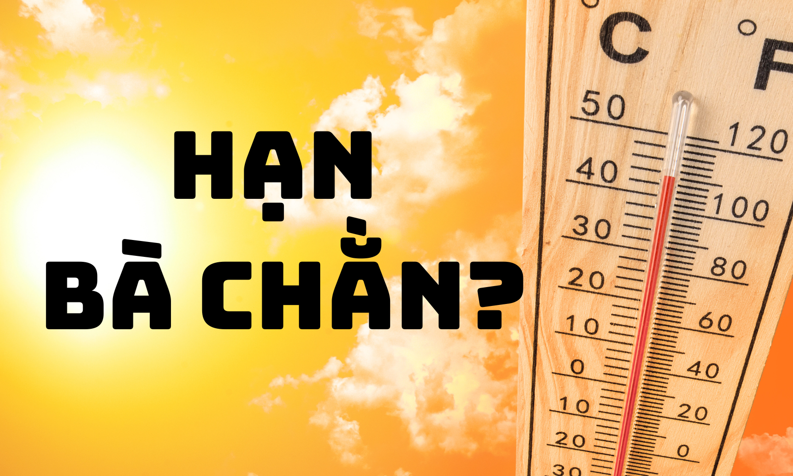 Giải mã hiện tượng “hạn bà chằn” khiến trời nắng nóng gay gắt giữa mùa mưa