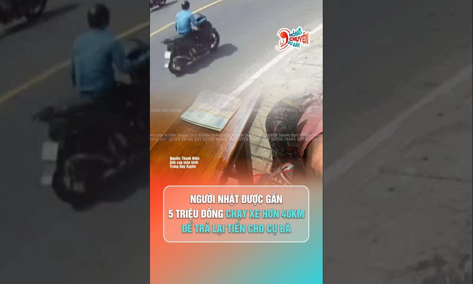 Người nhặt được gần 5 triệu đồng chạy xe hơn 40km để trả lại tiền cho cụ bà