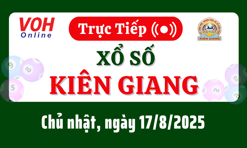 XSKG 17/8 - Kết quả xổ số Kiên Giang hôm nay chủ nhật ngày 17/8/2025