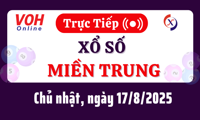 XSMT 17/8, Trực tiếp xổ số miền Trung chủ nhật ngày 17/8/2025