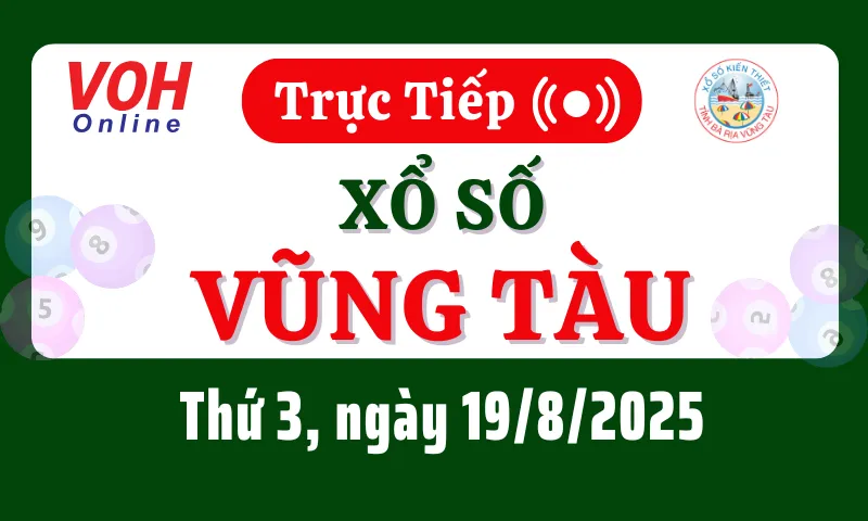 XSVT 19/8 - Kết quả xổ số Vũng Tàu hôm nay thứ 3 ngày 19/8/2025
