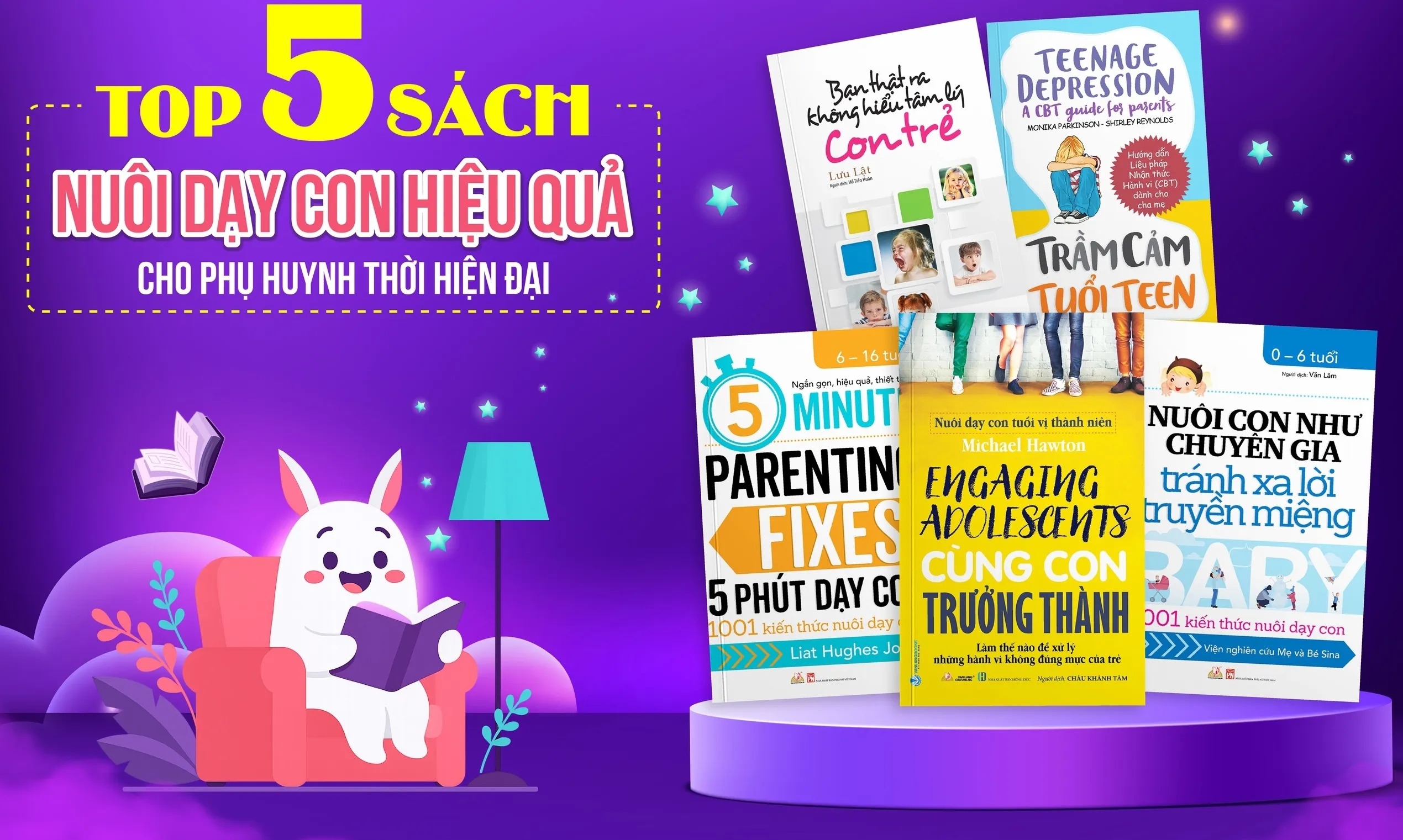 5 cuốn sách nuôi dạy con gợi ý cho phụ huynh trong mùa tựu trường