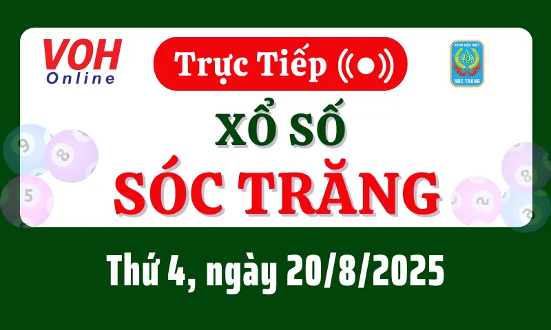 XSST 20/8 - Kết quả xổ số Sóc Trăng hôm nay thứ 4 ngày 20/8/2025