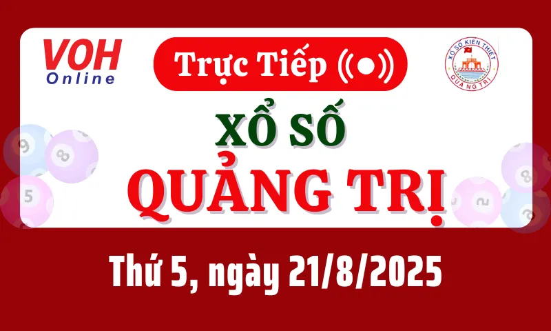 XSQT 21/8 - Kết quả xổ số Quảng Trị hôm nay thứ 5 ngày 21/8/2025