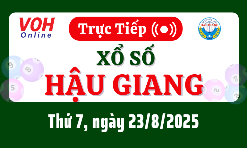 XSHG 23/8 - Kết quả xổ số Hậu Giang hôm nay thứ 7 ngày 23/8/2025
