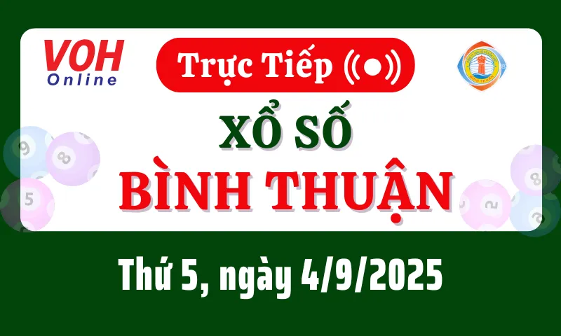 XSBTH 4/9 - Kết quả xổ số Bình Thuận hôm nay thứ 5 ngày 4/9/2025