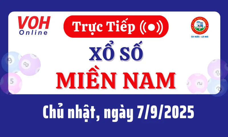 XSMN 7/9, Trực tiếp xổ số miền Nam chủ nhật ngày 7/9/2025