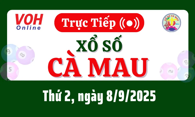 XSCM 8/9 - Kết quả xổ số Cà Mau hôm nay thứ 2 ngày 8/9/2025