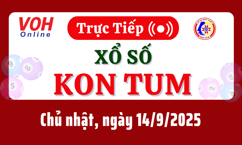 XSKT 14/9 - Kết quả xổ số Kon Tum hôm nay chủ nhật ngày 14/9/2025