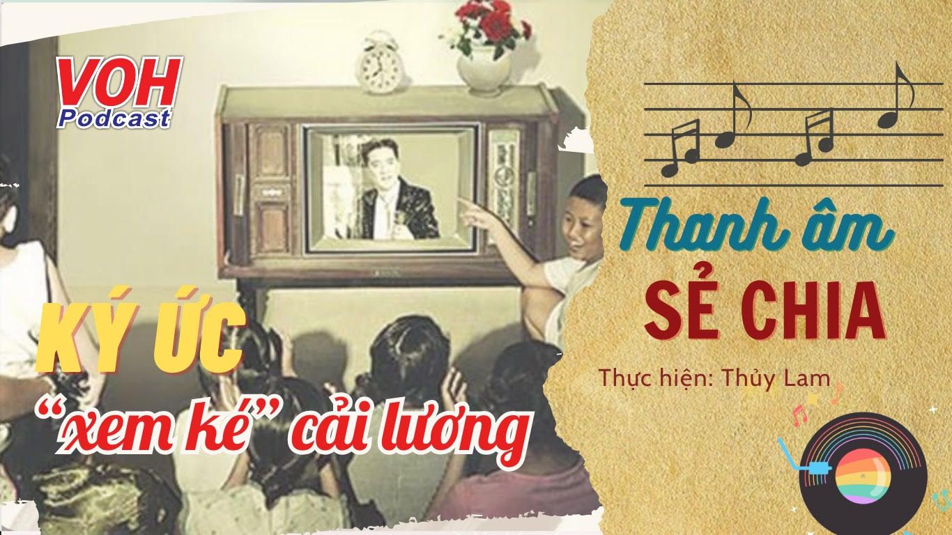 Ký ức những ngày xem ké cải lương nhà hàng xóm