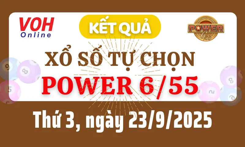 Vietlott POWER 655 23/9 - Kết quả xổ số Vietlott hôm nay thứ 3 23/9/2025