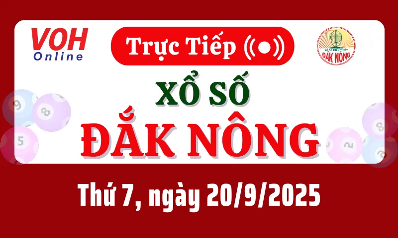 XSDNO 20/9 - Kết quả xổ số Đắk Nông hôm nay thứ 7 ngày 20/9/2025