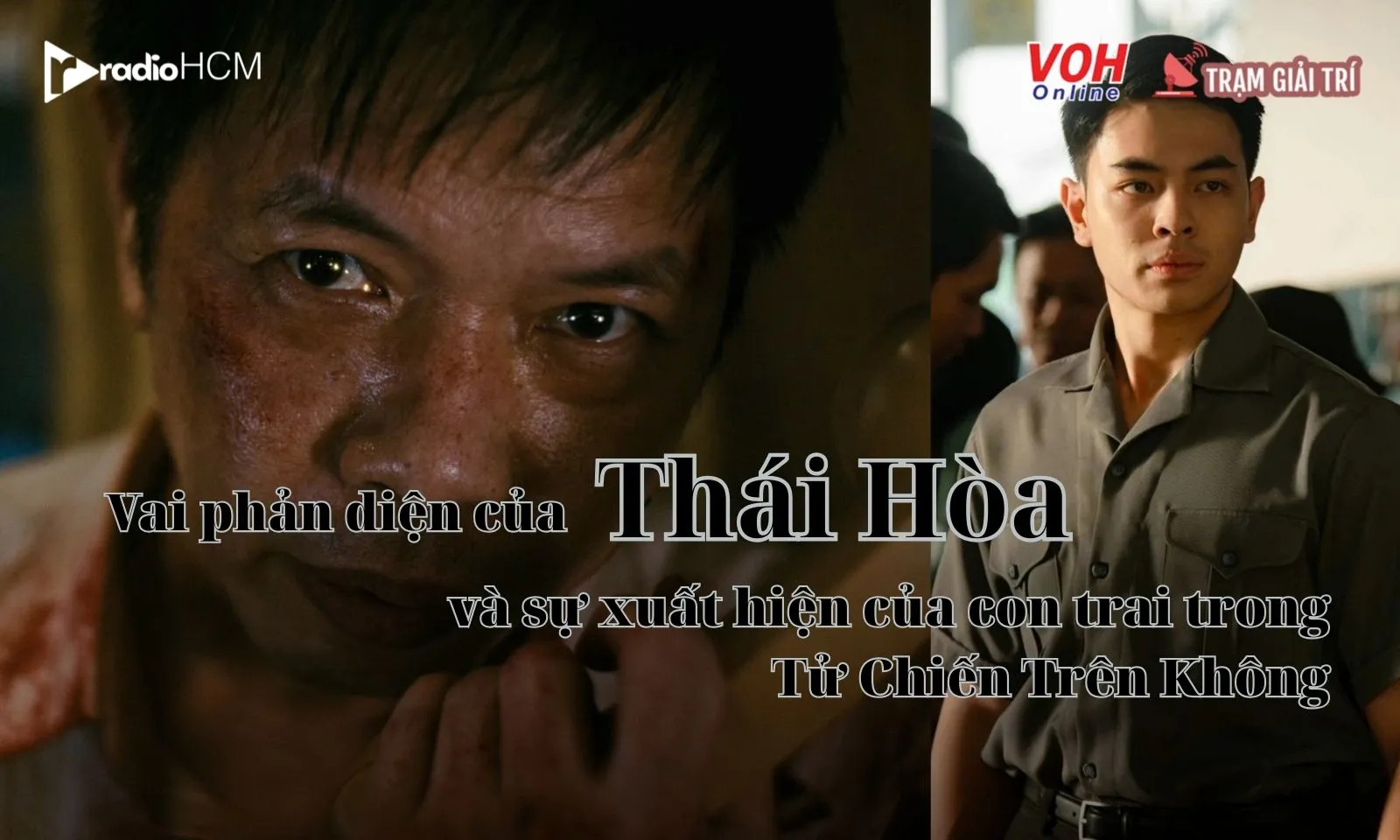 Vai diễn phản diện của Thái Hòa và sự xuất hiện của con trai trong Tử Chiến Trên Không