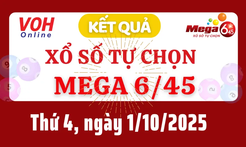 Vietlott MEGA 645 1/10 - Kết quả xổ số Vietlott hôm nay thứ 4 1/10/2025