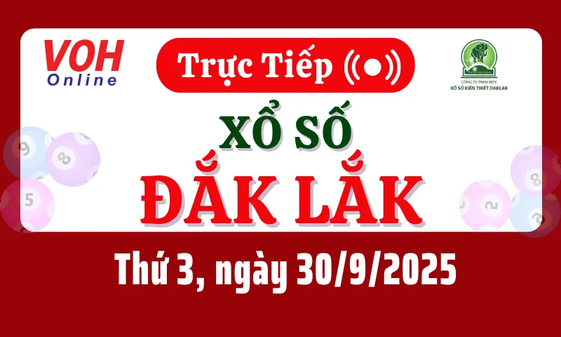 XSDLK 30/9 - Kết quả xổ số Đắk Lắk hôm nay thứ 3 ngày 30/9/2025
