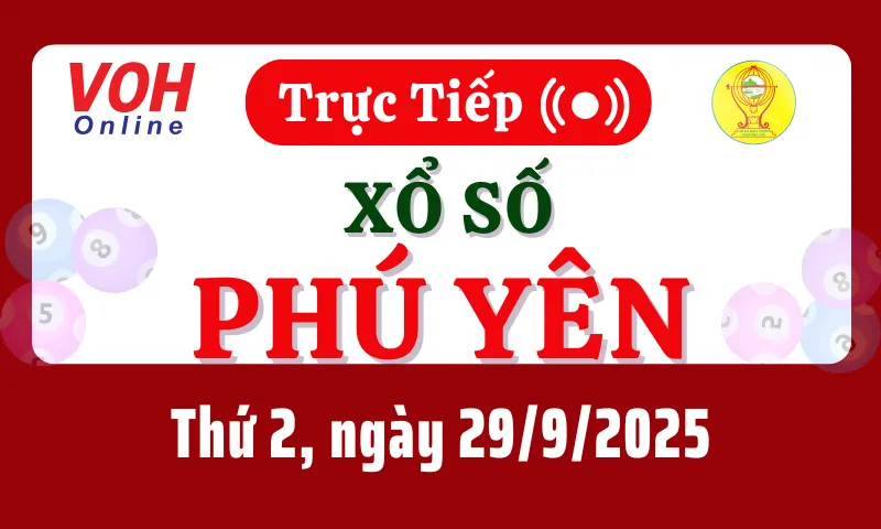 XSPY 29/9 - Kết quả xổ số Phú Yên hôm nay thứ 2 ngày 29/9/2025