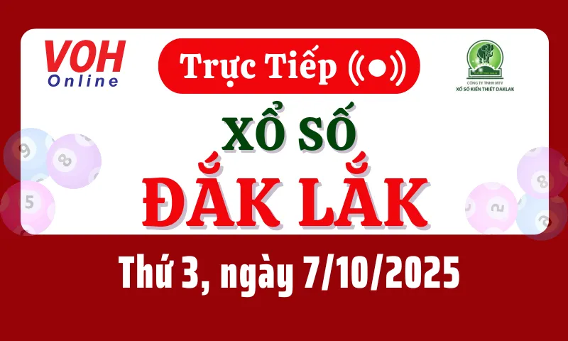 XSDLK 7/10 - Kết quả xổ số Đắk Lắk hôm nay thứ 3 ngày 7/10/2025