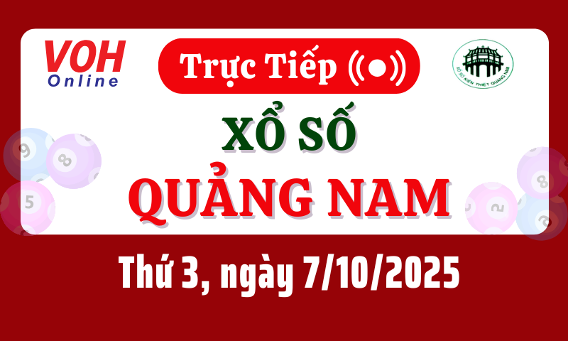 XSQNA 7/10 - Kết quả xổ số Quảng Nam hôm nay thứ 3 ngày 7/10/2025