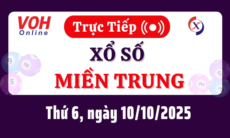 XSMT 10/10, Trực tiếp xổ số miền Trung thứ 6 ngày 10/10/2025