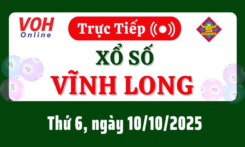 XSVL 10/10 - Kết quả xổ số Vĩnh Long hôm nay thứ 6 ngày 10/10/2025