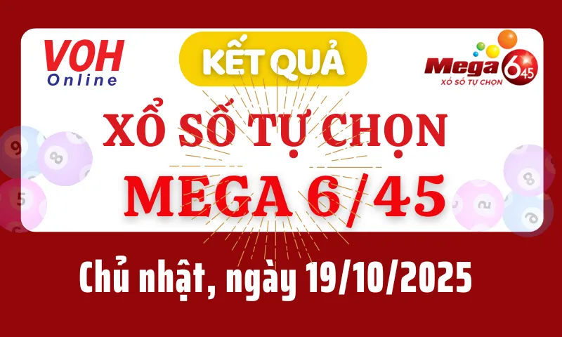 Vietlott MEGA 645 19/10 - Kết quả xổ số Vietlott hôm nay chủ nhật 19/10/2025