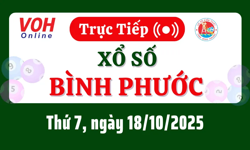 XSBP 18/10 - Kết quả xổ số Bình Phước hôm nay thứ 7 ngày 18/10/2025